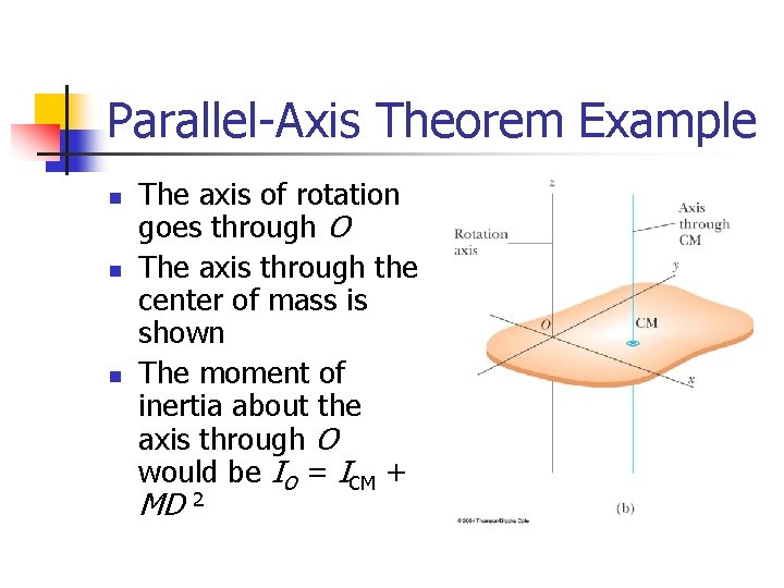 Parallel-Axis Theorem Example n n n The axis of rotation goes through O The