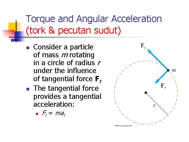 Torque and Angular Acceleration (tork & pecutan sudut) n n Consider a particle of