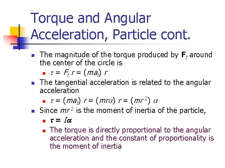 Torque and Angular Acceleration, Particle cont. n n n The magnitude of the torque