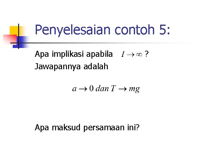 Penyelesaian contoh 5: Apa implikasi apabila Jawapannya adalah Apa maksud persamaan ini? ? 