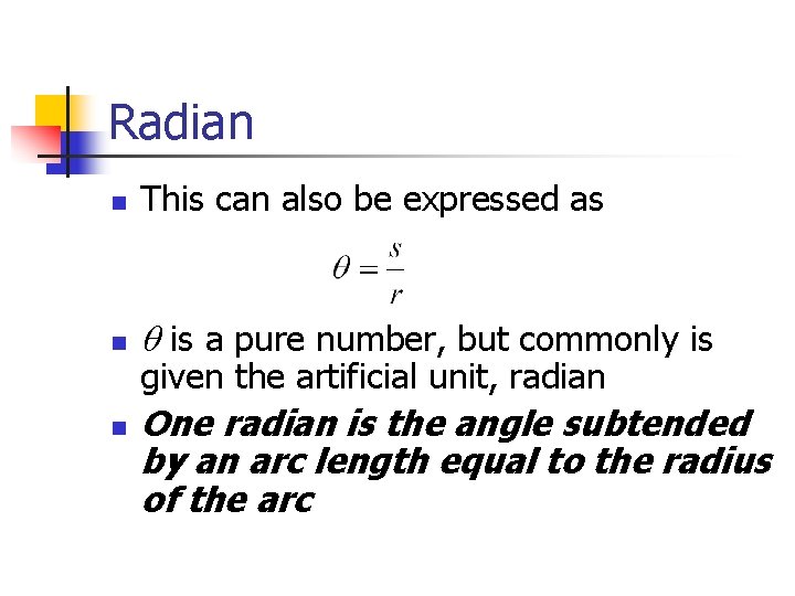 Radian n This can also be expressed as n is a pure number, but