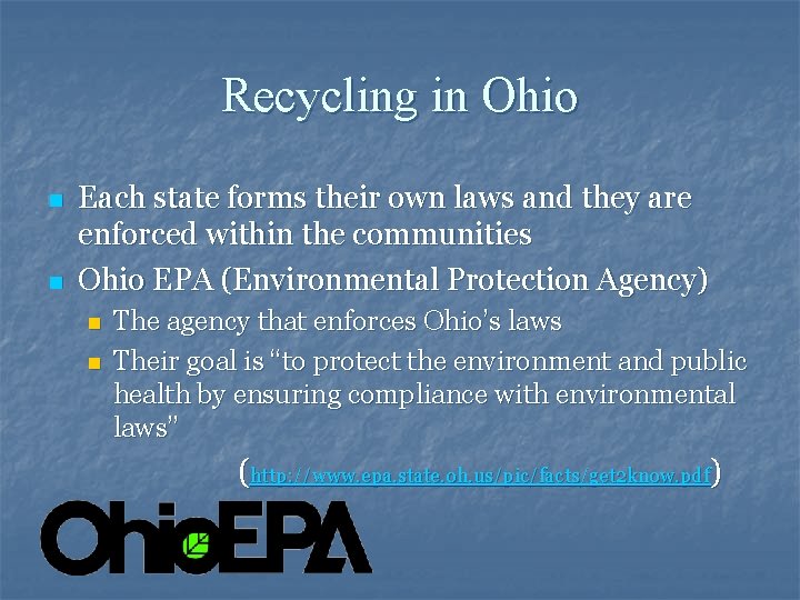 Recycling in Ohio n n Each state forms their own laws and they are