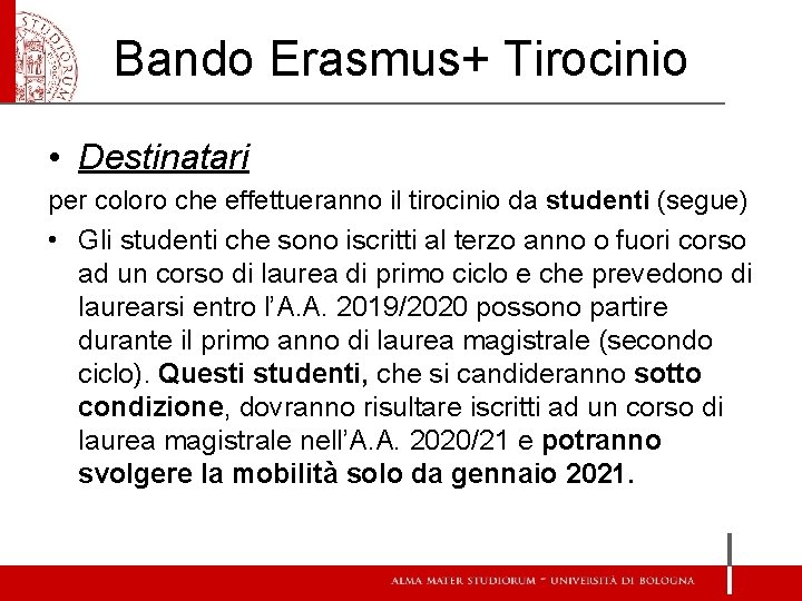 Bando Erasmus+ Tirocinio • Destinatari per coloro che effettueranno il tirocinio da studenti (segue)
