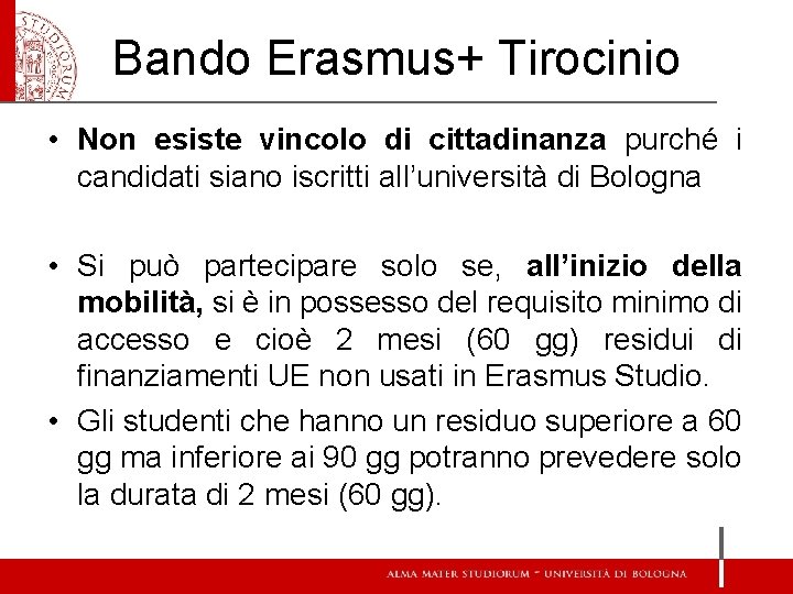 Bando Erasmus+ Tirocinio • Non esiste vincolo di cittadinanza purché i candidati siano iscritti