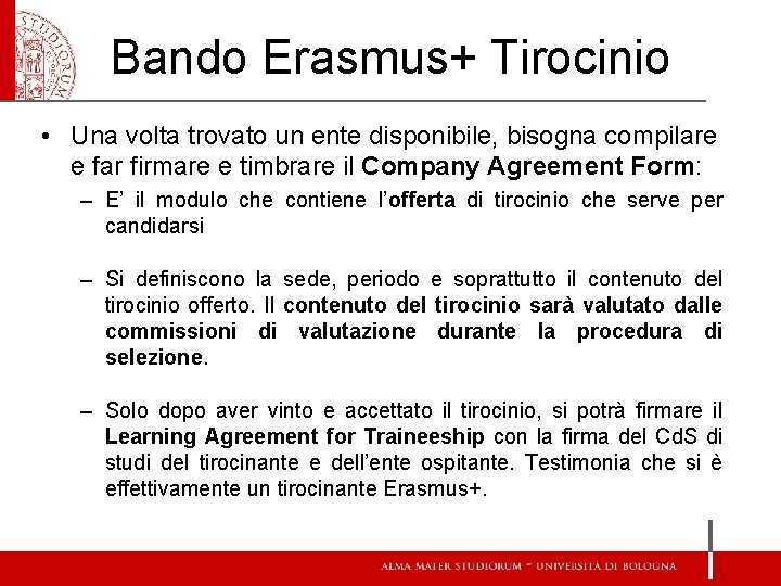 Bando Erasmus+ Tirocinio • Una volta trovato un ente disponibile, bisogna compilare e far