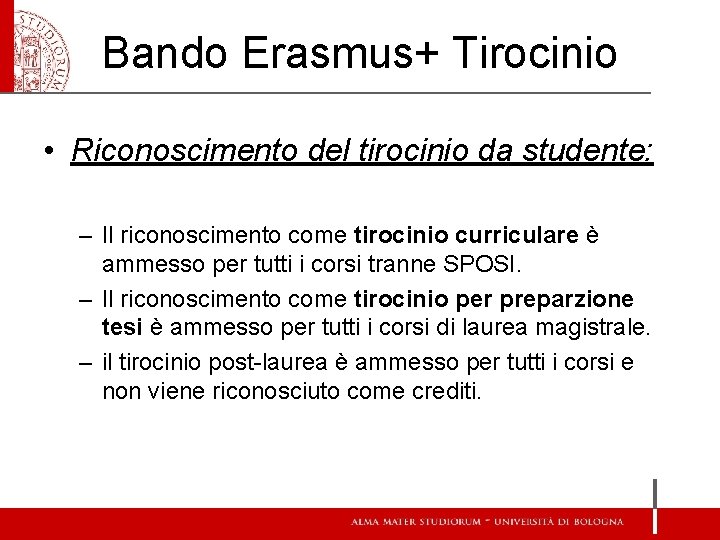 Bando Erasmus+ Tirocinio • Riconoscimento del tirocinio da studente: – Il riconoscimento come tirocinio