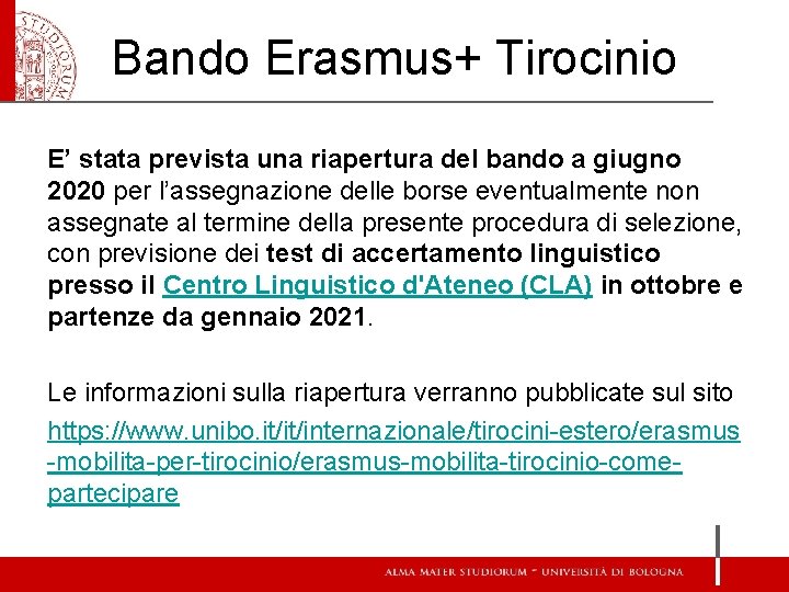 Bando Erasmus+ Tirocinio E’ stata prevista una riapertura del bando a giugno 2020 per