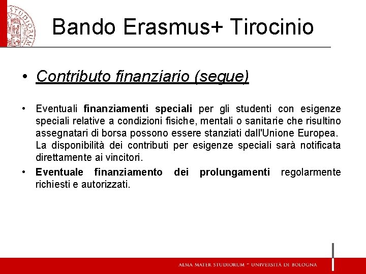 Bando Erasmus+ Tirocinio • Contributo finanziario (segue) • Eventuali finanziamenti speciali per gli studenti