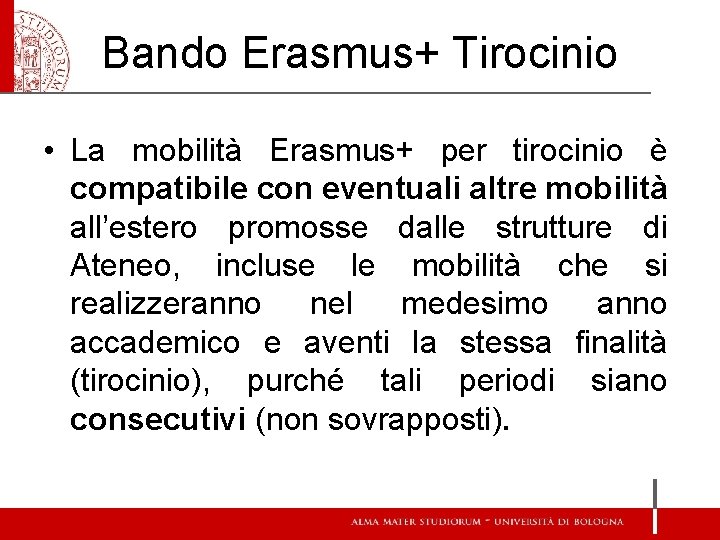 Bando Erasmus+ Tirocinio • La mobilità Erasmus+ per tirocinio è compatibile con eventuali altre