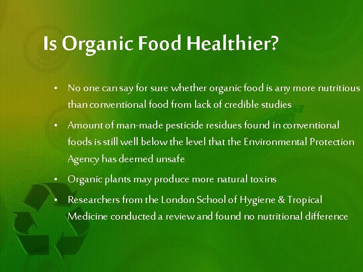 Is Organic Food Healthier? • No one can say for sure whether organic food