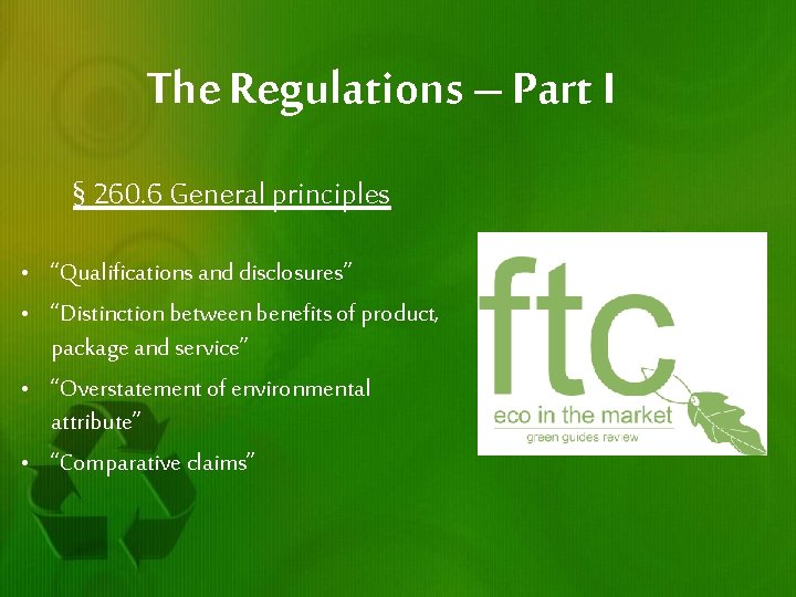 The Regulations – Part I § 260. 6 General principles • “Qualifications and disclosures”