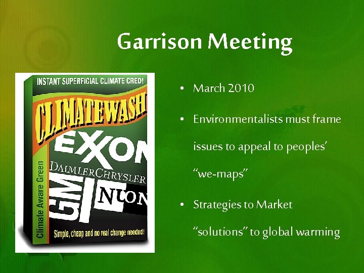 Garrison Meeting • March 2010 • Environmentalists must frame issues to appeal to peoples’