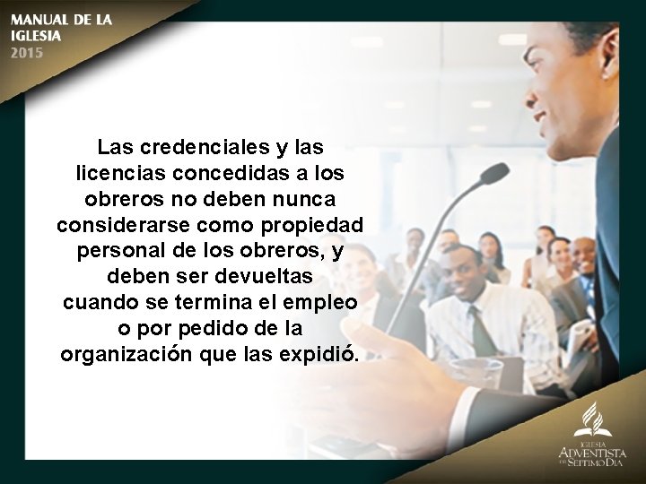 Las credenciales y las licencias concedidas a los obreros no deben nunca considerarse como