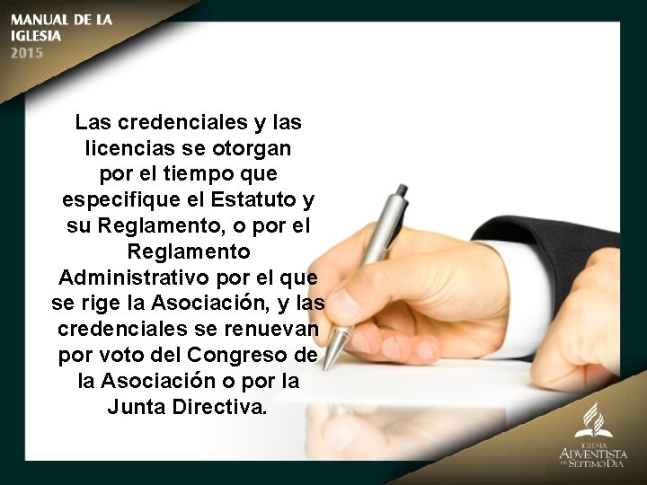 Las credenciales y las licencias se otorgan por el tiempo que especifique el Estatuto