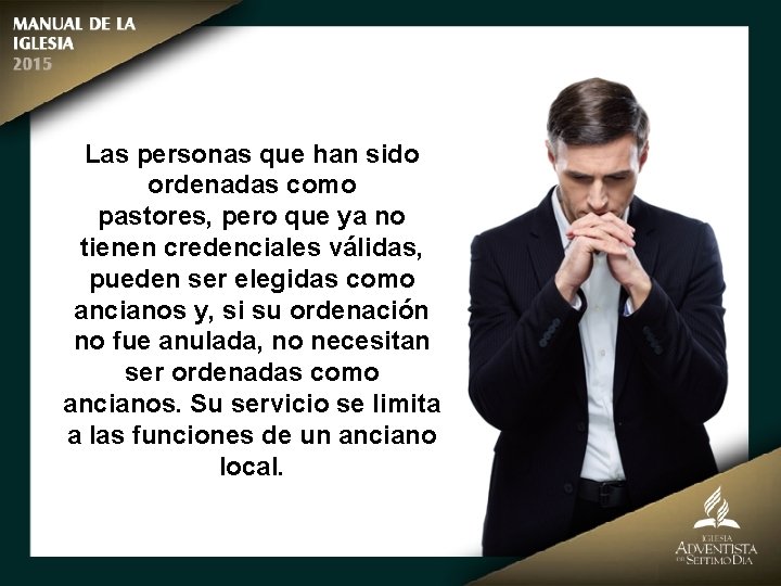 Las personas que han sido ordenadas como pastores, pero que ya no tienen credenciales