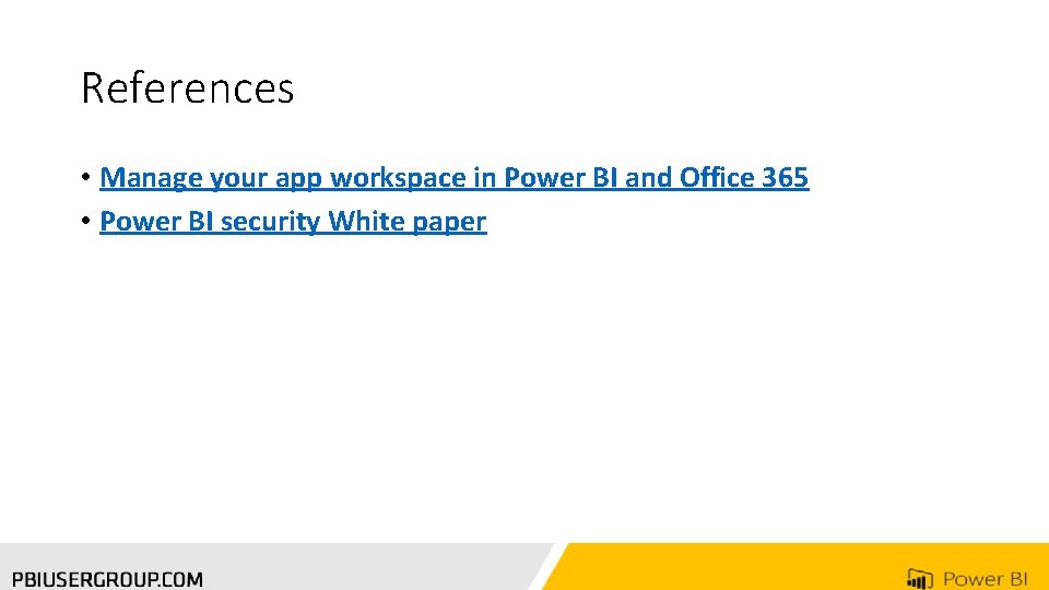 References • Manage your app workspace in Power BI and Office 365 • Power