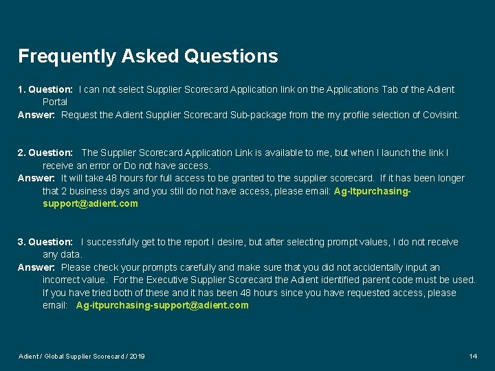 Frequently Asked Questions 1. Question: I can not select Supplier Scorecard Application link on