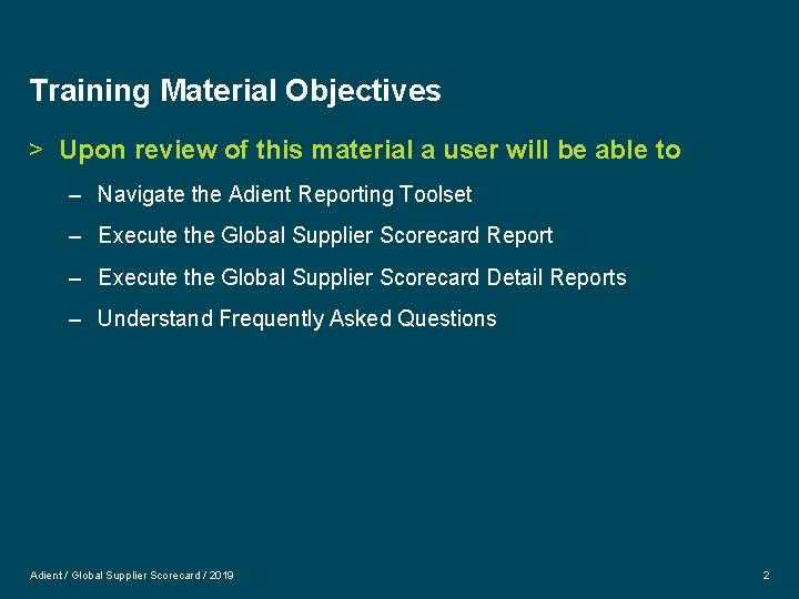 Training Material Objectives > Upon review of this material a user will be able