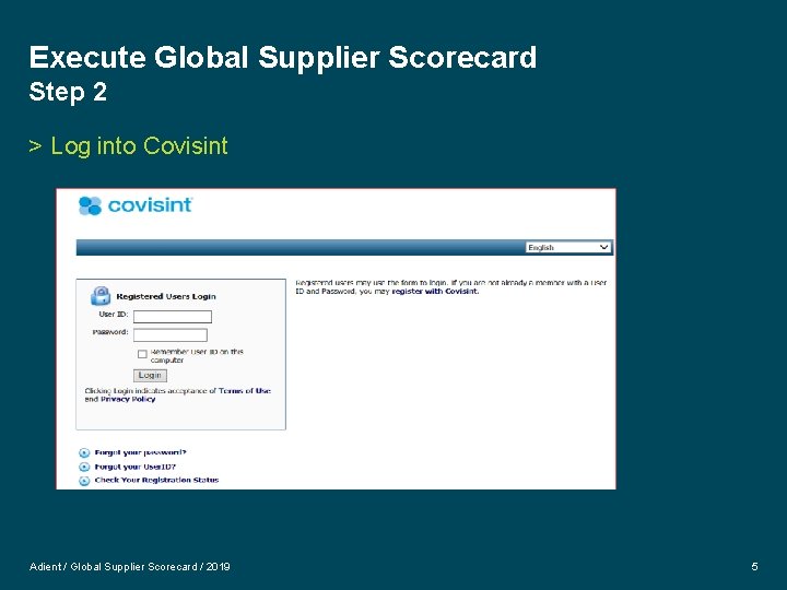 Execute Global Supplier Scorecard Step 2 > Log into Covisint Adient / Global Supplier