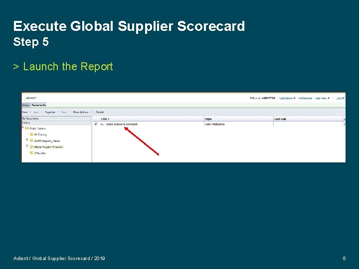 Execute Global Supplier Scorecard Step 5 > Launch the Report Adient / Global Supplier