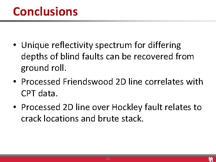 Conclusions • Unique reflectivity spectrum for differing depths of blind faults can be recovered