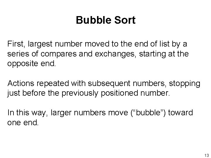 Bubble Sort First, largest number moved to the end of list by a series