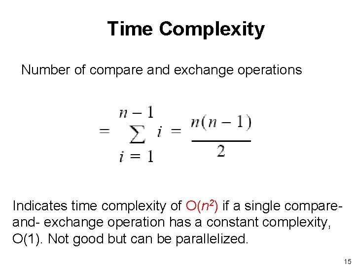 Time Complexity Number of compare and exchange operations Indicates time complexity of O(n 2)