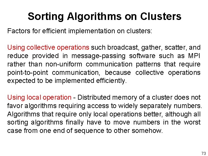 Sorting Algorithms on Clusters Factors for efficient implementation on clusters: Using collective operations such