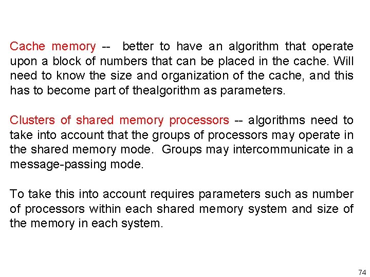 Cache memory -- better to have an algorithm that operate upon a block of