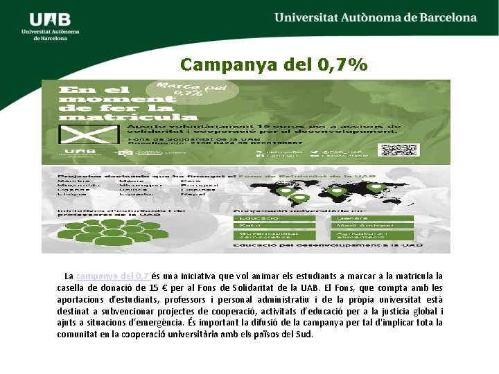 Campanya del 0, 7% La campanya del 0, 7 és una iniciativa que vol Campanya del 0, 7% La campanya del 0, 7 és una iniciativa que vol