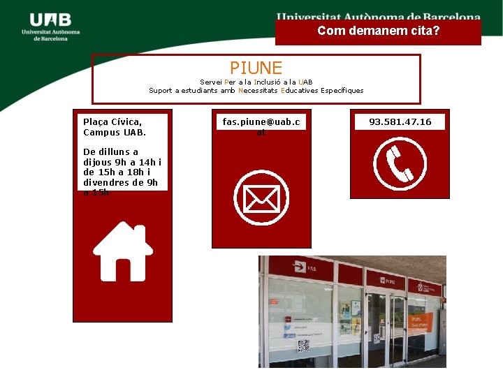 Com demanem cita? PIUNE Servei Per a la Inclusió a la UAB Suport a Com demanem cita? PIUNE Servei Per a la Inclusió a la UAB Suport a