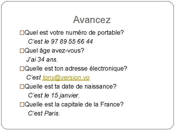 Avancez �Quel est votre numéro de portable? C’est le 97 89 55 66 44