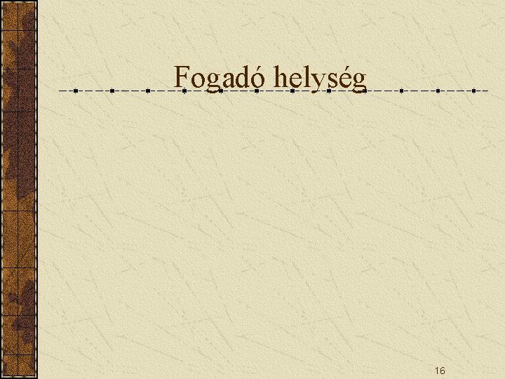 Fogadó helység 16 