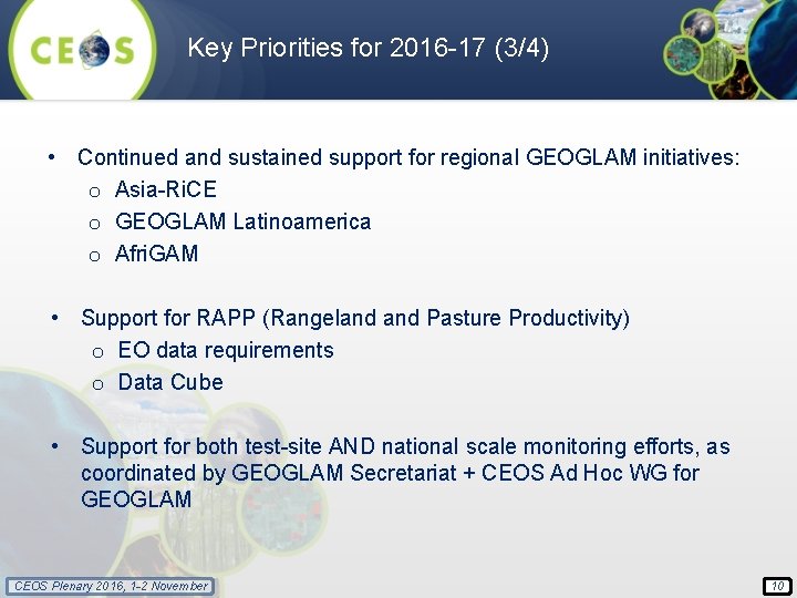 Key Priorities for 2016 -17 (3/4) • Continued and sustained support for regional GEOGLAM