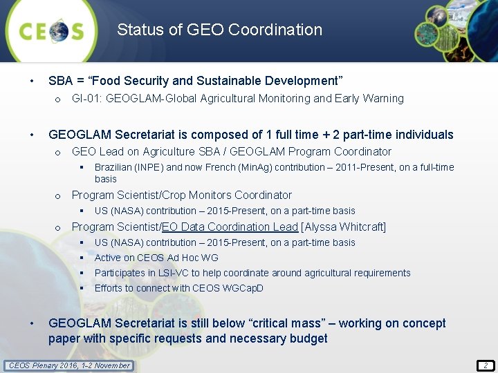 Status of GEO Coordination • SBA = “Food Security and Sustainable Development” o GI-01: