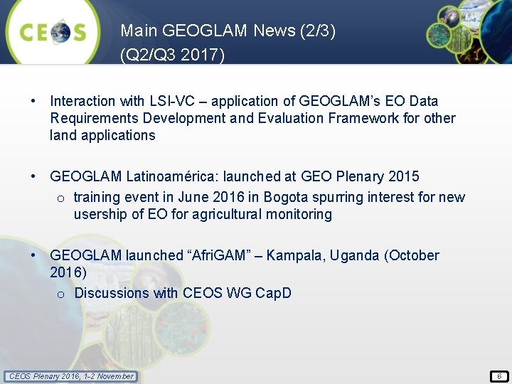 Main GEOGLAM News (2/3) (Q 2/Q 3 2017) • Interaction with LSI-VC – application