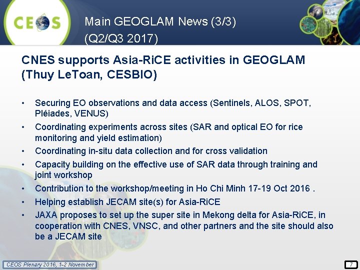 Main GEOGLAM News (3/3) (Q 2/Q 3 2017) CNES supports Asia-Ri. CE activities in