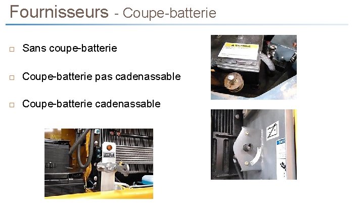 Fournisseurs - Coupe-batterie Sans coupe-batterie Coupe-batterie pas cadenassable Coupe-batterie cadenassable 