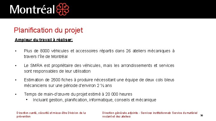 Planification du projet Ampleur du travail à réaliser: • Plus de 8000 véhicules et