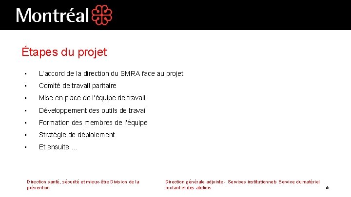 Étapes du projet • L’accord de la direction du SMRA face au projet •