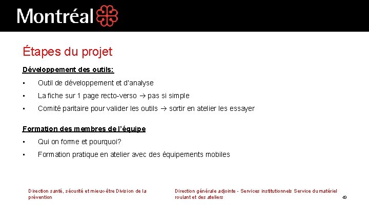 Étapes du projet Développement des outils: • Outil de développement et d’analyse • La