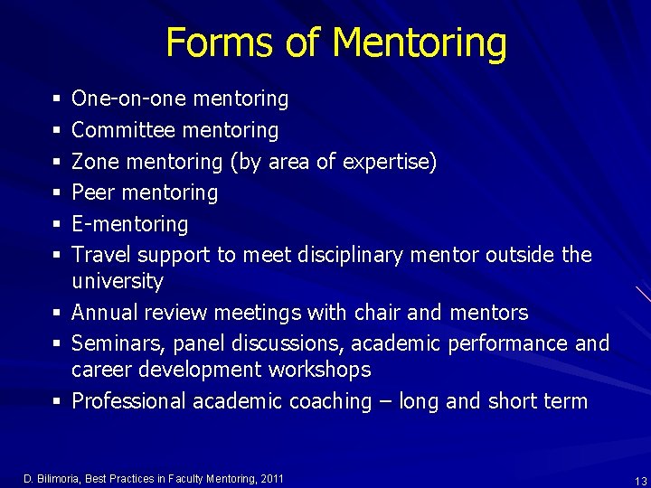 Forms of Mentoring § § § § § One-on-one mentoring Committee mentoring Zone mentoring