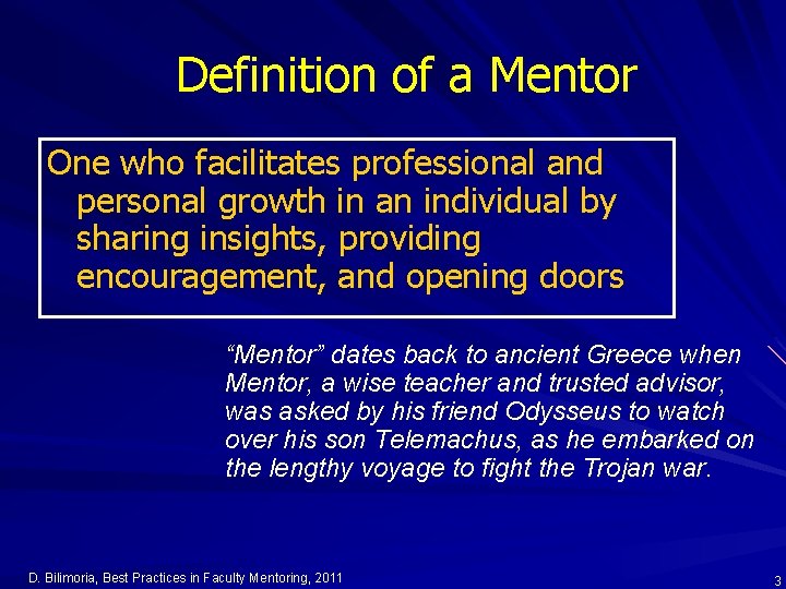 Definition of a Mentor One who facilitates professional and personal growth in an individual