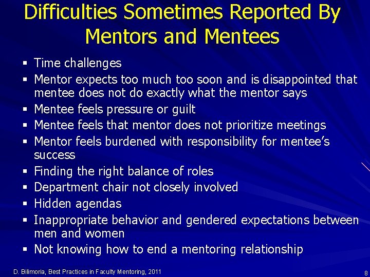 Difficulties Sometimes Reported By Mentors and Mentees § § § § § Time challenges