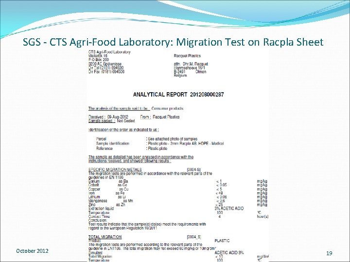 SGS - CTS Agri-Food Laboratory: Migration Test on Racpla Sheet October 2012 19 SGS - CTS Agri-Food Laboratory: Migration Test on Racpla Sheet October 2012 19