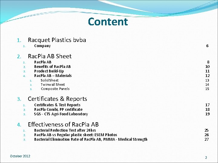 Content Racquet Plastics bvba 1. Company 1. Rac. Pla AB Sheet 2. Rac. Pla