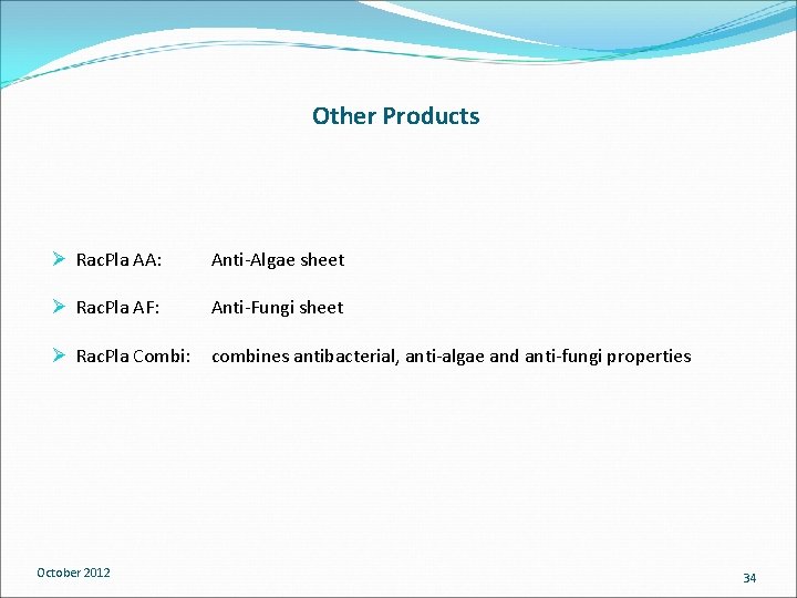 Other Products Ø Rac. Pla AA: Anti-Algae sheet Ø Rac. Pla AF: Anti-Fungi sheet