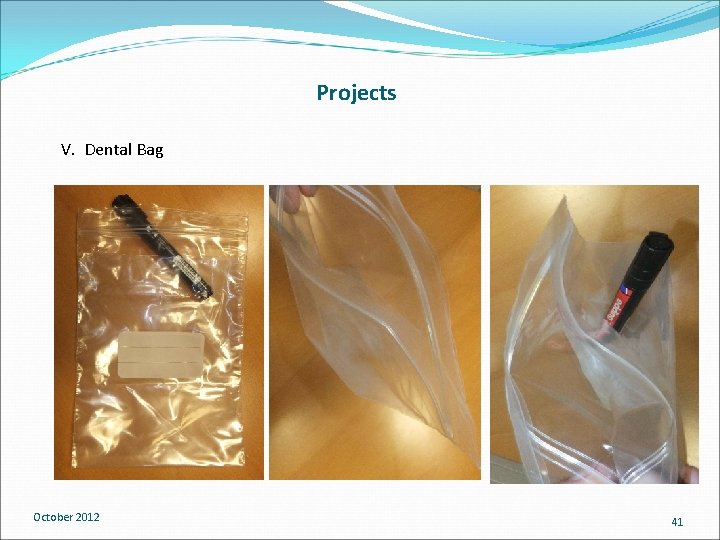 Projects V. Dental Bag October 2012 41 Projects V. Dental Bag October 2012 41
