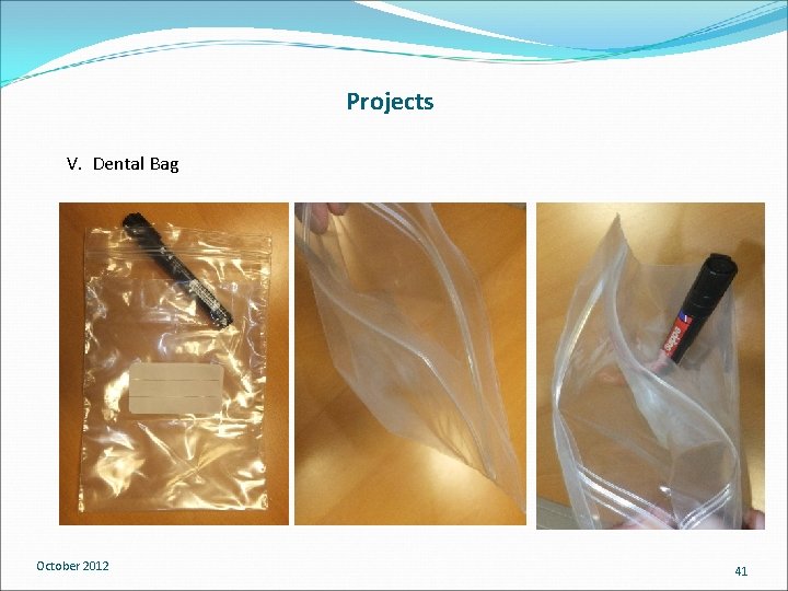 Projects V. Dental Bag October 2012 41 