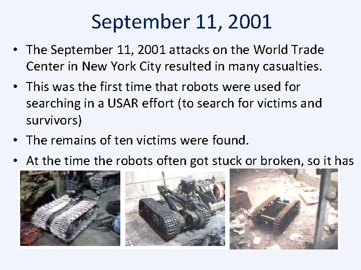 September 11, 2001 • The September 11, 2001 attacks on the World Trade Center